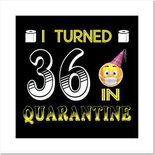 I Turned 36 in quarantine Funny face mask Toilet paper Posters and Art